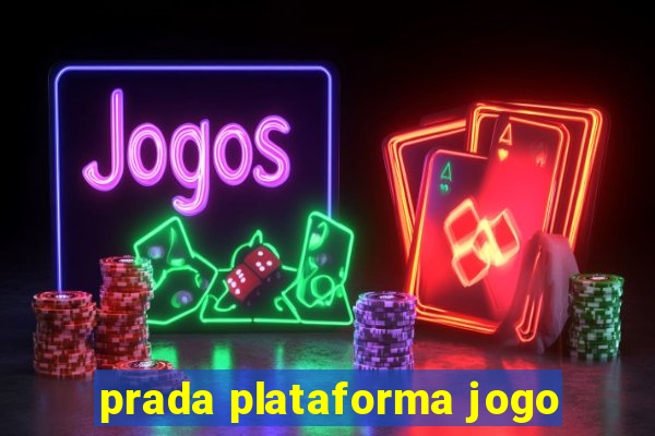 prada plataforma jogo